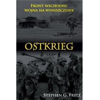 Ostkrieg. Front wschodni: wojna na wyniszczenie - Outlet