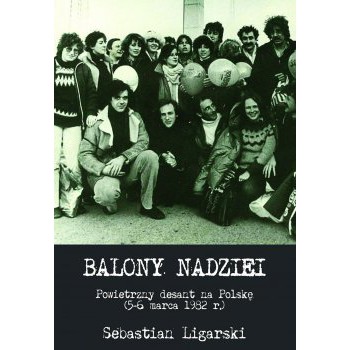 Balony nadziei. Powietrzny desant na Polskę (5-6 marca 1982 r.) - Outlet