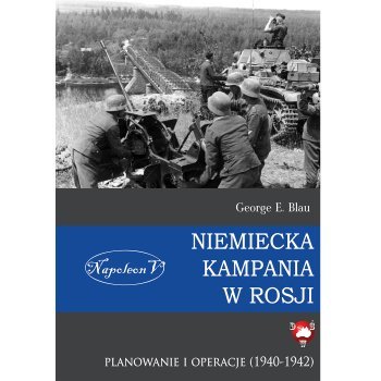 Niemiecka kampania w Rosji. Planowanie i operacje - Outlet