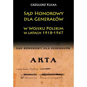 Sąd Honorowy dla Generałów w Wojsku Polskim w latach 1918-1947 - Outlet