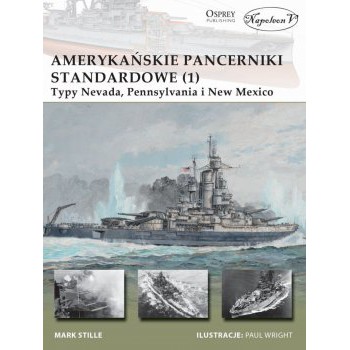 Amerykańskie pancerniki standardowe 1941-1945 (1) Typy Nevada, Pennsylvania i New Mexico
