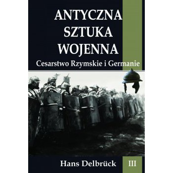 Antyczna sztuka wojenna Cesarstwo Rzymskie i Germanie