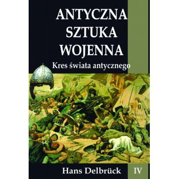 Antyczna sztuka wojenna Kres świata antycznego