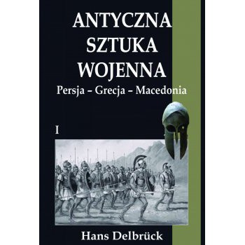 Antyczna sztuka wojenna Persja Grecja Macedonia