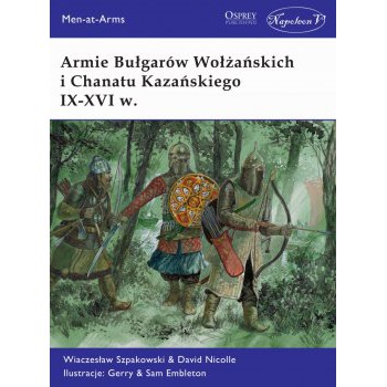 Armie Bułgarów Wołżańskich i Chanatu Kazańskiego IX-XVI w.