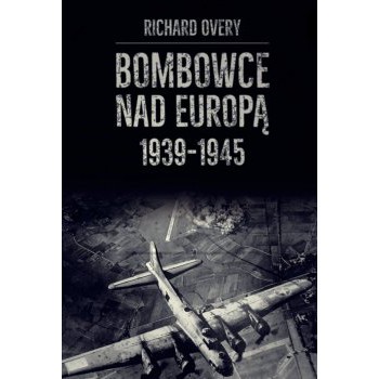 Bombowce nad Europą 1939-1945