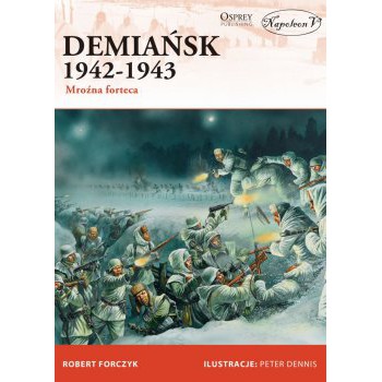 Demiańsk 1942-1943. Mroźna forteca