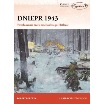Dniepr 1943 – przełamanie wału wschodniego Hitlera