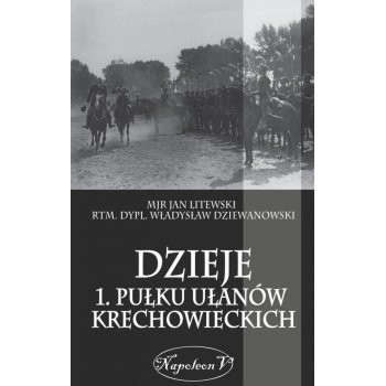 Dzieje 1. Pułku Ułanów Krechowieckich