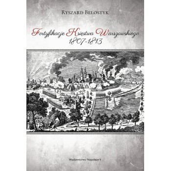 Fortyfikacje Księstwa Warszawskiego 1807-1813