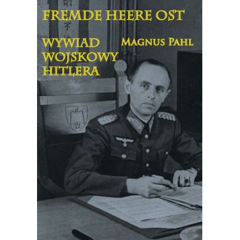 Fremde Heere Ost Wywiad wojskowy Hitlera