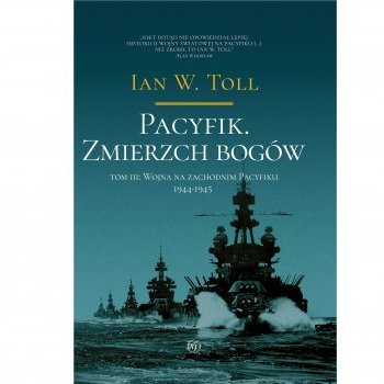 Pacyfik. Zmierzch Bogów. Wojna na zachodnim pacyfiku, 1944-1945