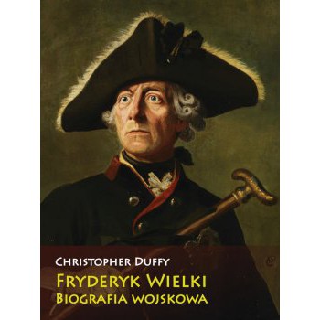 Fryderyk Wielki. Biografia wojskowa