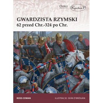 Gwardzista rzymski 62 przed Chr.-324 po Chr.