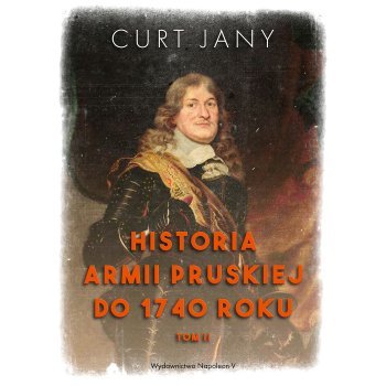 Historia armii pruskiej do 1740 roku. Tom II