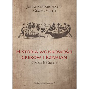 Historia wojskowości Greków i Rzymian część I Grecy
