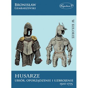 Husarze ubiór oporządzenie i uzbrojenie 1500-1775
