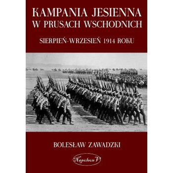 Kampania jesienna w Prusach Wschodnich sierpień-wrzesień 1914 roku