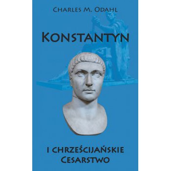 Konstantyn i chrześcijańskie Cesarstwo