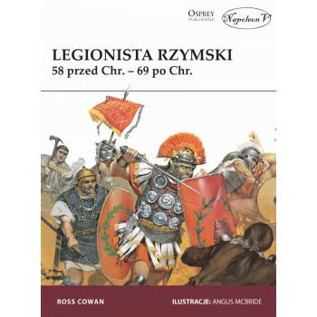 Legionista rzymski. 58 r. przed Chr. - 69 r. po Chr.