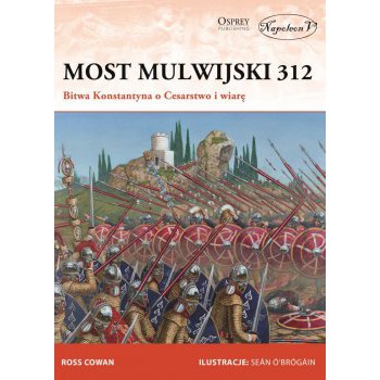Most Mulwijski 312. Bitwa Konstantyna o Cesarstwo i wiarę