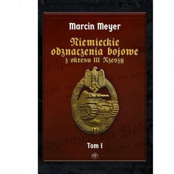 Niemieckie Odznaczenia Bojowe z okresu III Rzeszy tom I