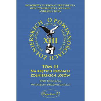 „O powinnościach żołnierskich”. Tom III Na krętych drogach żołnierskich losów
