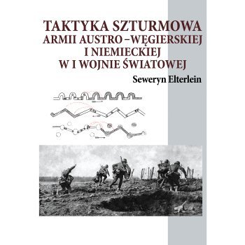 TAKTYKA SZTURMOWA ARMII AUSTRO-WĘGIERSKIEJ I NIEMIECKIEJ W I WOJNIE ŚWIATOWEJ