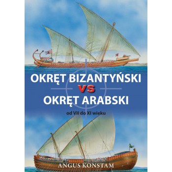 Okręt bizantyński vs okręt arabski od VII do XI wieku