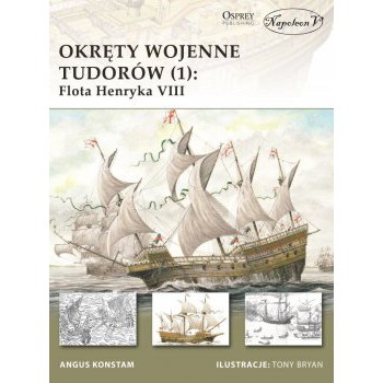 Okręty wojenne Tudorów (1): Flota Henryka VIII