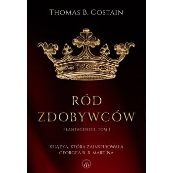 Plantageneci. Tom I Ród zdobywców