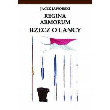 REGINA ARMORUM RZECZ O LANCY