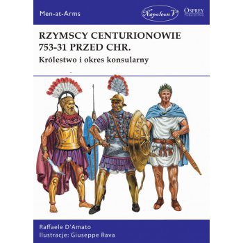 Rzymscy centurionowie 753-31 przed Chr. Królestwo i okres konsularny