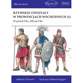 Rzymskie oddziały w prowincjach wschodnich (1) 31 przed Chr.-195 po Chr.