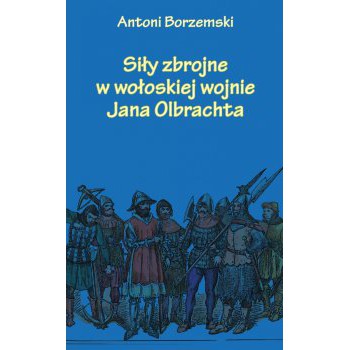Siły zbrojne w wołoskiej wojnie Jana Olbrachta