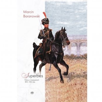 Superbes – Polacy w kampaniach 1813 i 1814 roku
