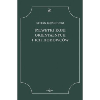 Sylwetki Koni Orientalnych i ich Hodowców