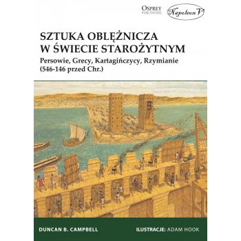 Sztuka oblężnicza w świecie starożytnym Persowie, Grecy, Kartagińczycy, Rzymianie (546-146 przed Chr.)