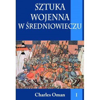 Sztuka wojenna w średniowieczu t.I