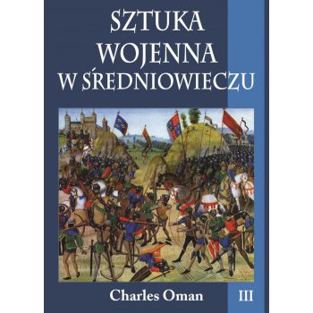 Sztuka wojenna w średniowieczu tom III