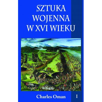Sztuka wojenna w XVI wieku t.I