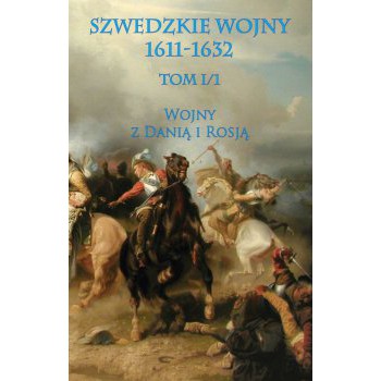 Szwedzkie wojny 1611-1632 tom I cz. 1