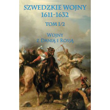 Szwedzkie wojny 1611-1632 tom I cz. 2