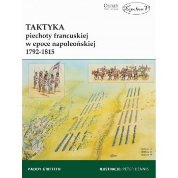 Taktyka piechoty francuskiej w epoce napoleońskiej 1792-1815