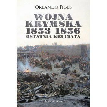 Wojna krymska 1853-1856. Ostatnia krucjata